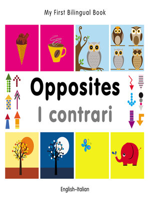 cover image of My First Bilingual Book–Opposites (English–Italian)